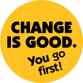 Change Is Good Its All In How You Frame It